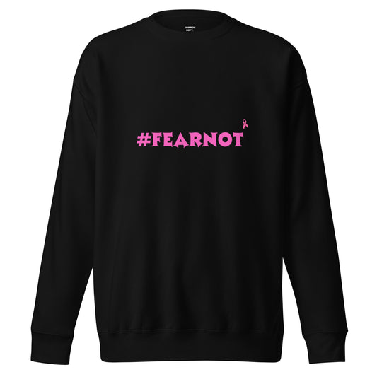 #FEARNOT Premium Sweatshirt